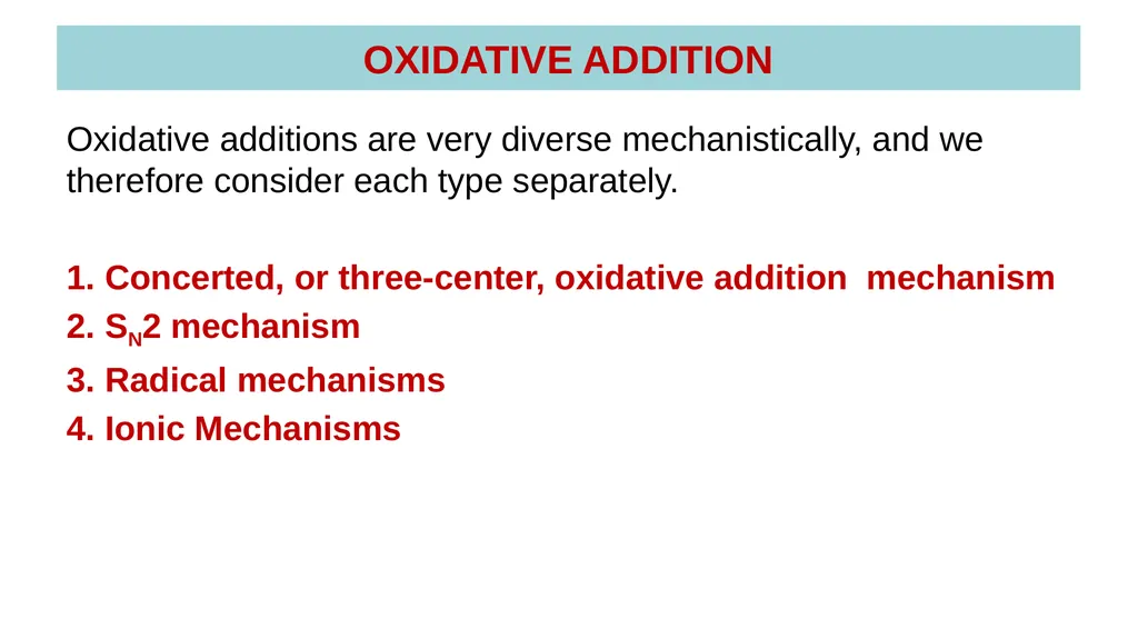 LECTURE 16: OXIDATIVE ADDITION OXIDATIVE ADDITION - slide 12 of 51