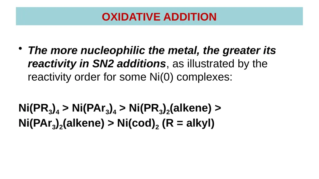 LECTURE 16: OXIDATIVE ADDITION OXIDATIVE ADDITION - slide 26 of 51