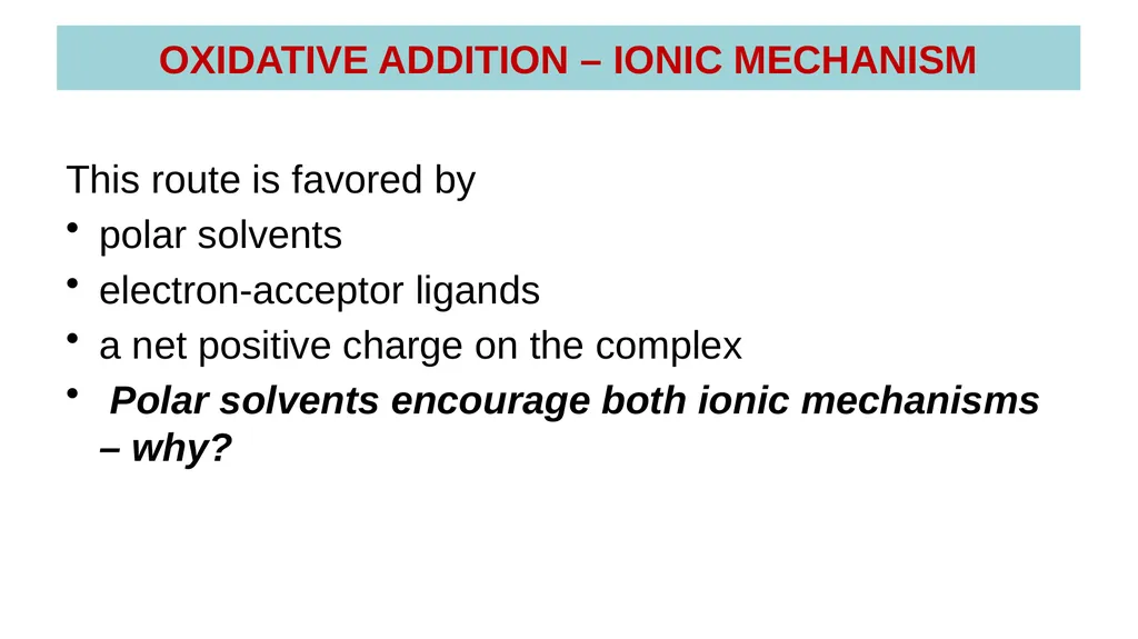 LECTURE 16: OXIDATIVE ADDITION OXIDATIVE ADDITION - slide 47 of 51