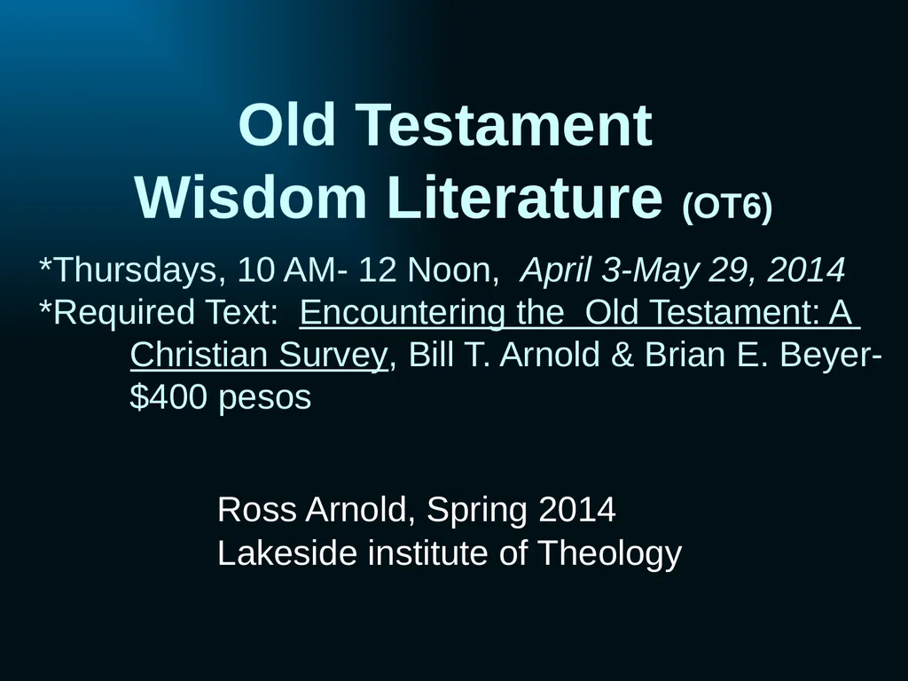 Old Testament Wisdom Literature (OT6) Ross Arnold, - slide 1 of 17