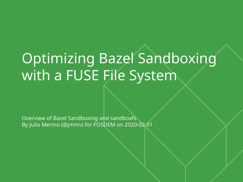 Optimizing Bazel Sandboxing with a FUSE File - slide 1 of 19