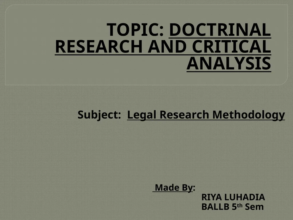 TOPIC: DOCTRINAL RESEARCH AND CRITICAL ANALYSIS - slide 1 of 19