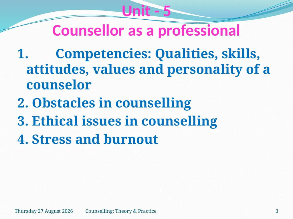 FCW-4 Counselling: Theory and Practice Unit 5 Dr. - slide 3 of 27