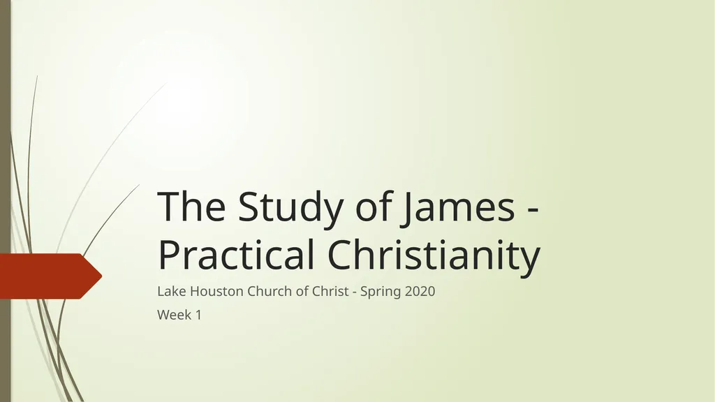 The Study of James - Practical Christianity Lake - slide 1 of 35