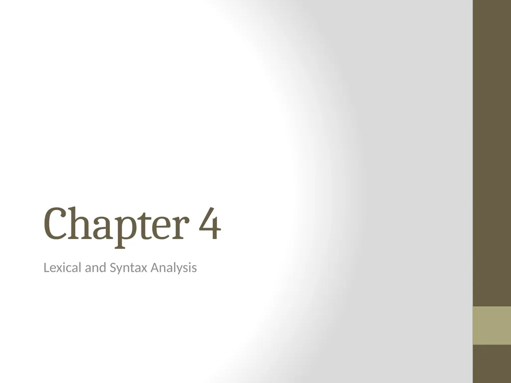 Chapter 4 Lexical and Syntax Analysis Chapter 4 - slide 1 of 48