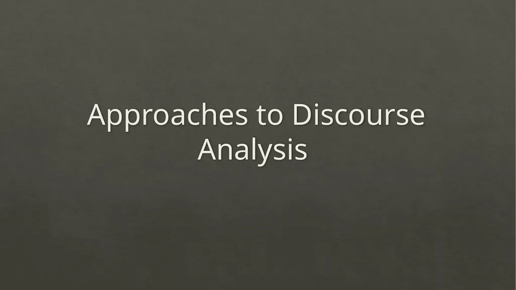 Approaches to Discourse Analysis Deborah Schiffrin - slide 1 of 13