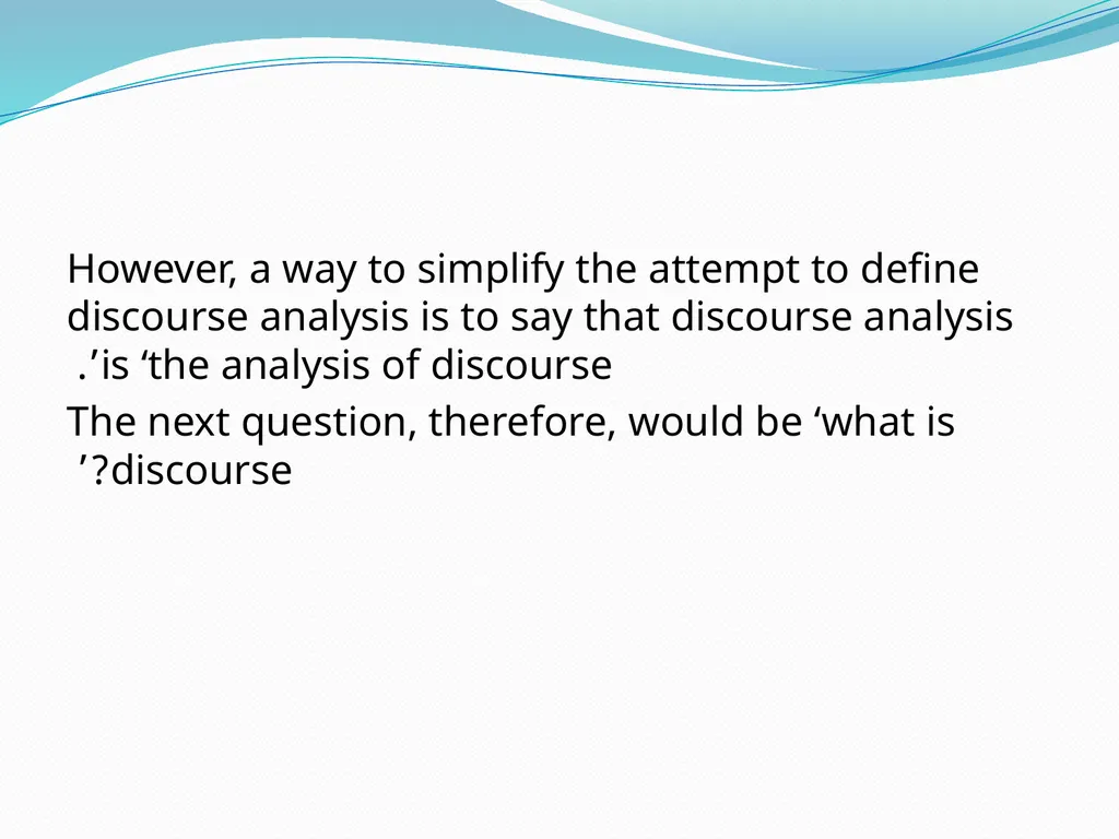 Discourse Analysis An introductory lecture What is - slide 4 of 22