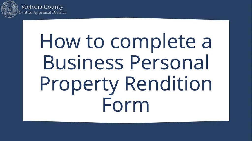 How to complete a Business Personal Property - slide 1 of 9