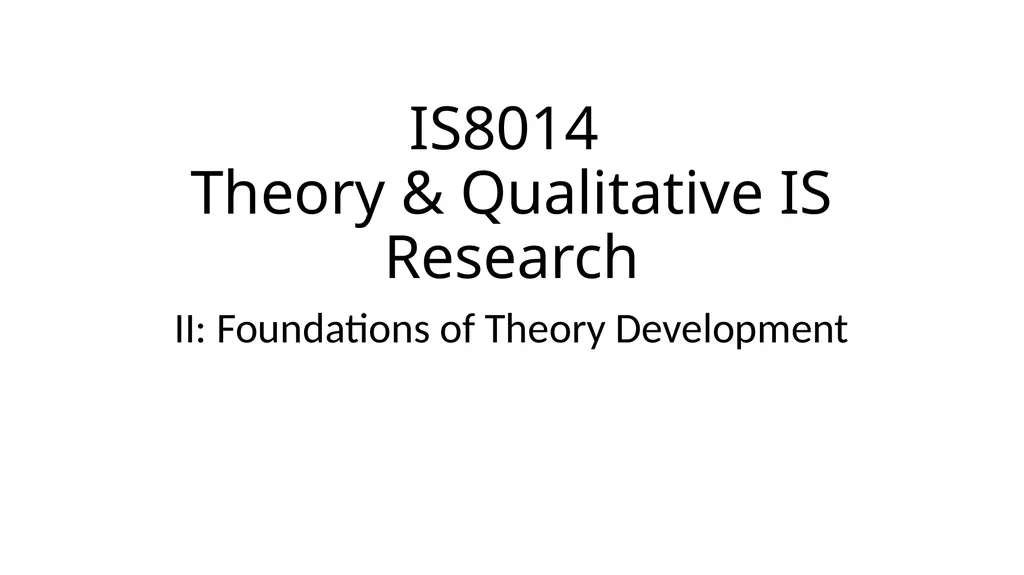 IS8014 Theory & Qualitative IS Research II: - slide 1 of 14