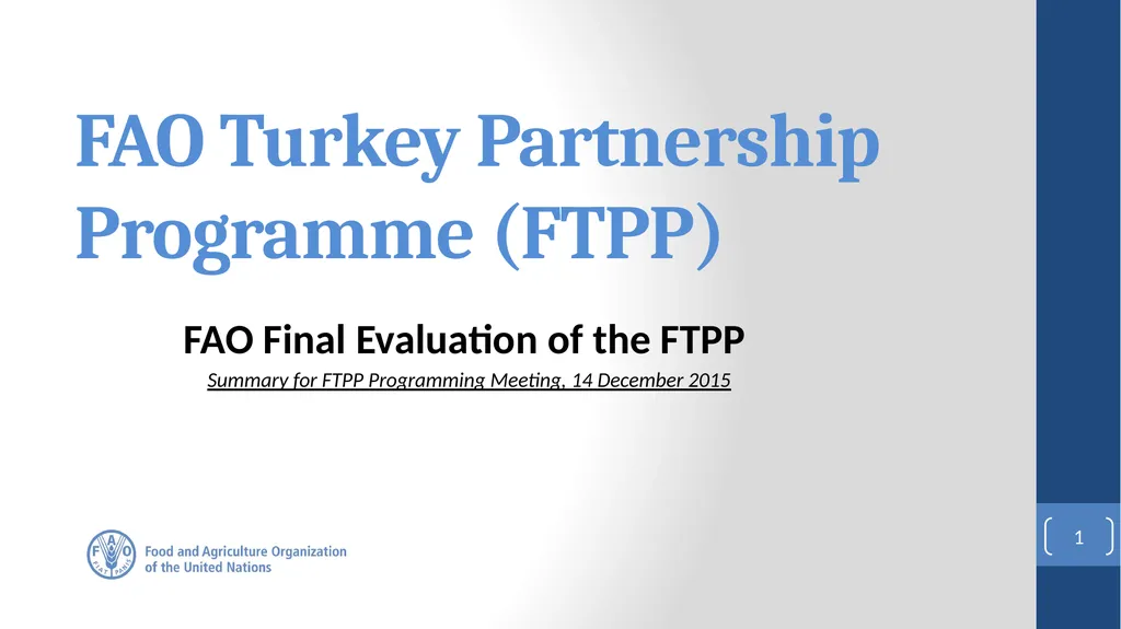 FAO Turkey Partnership Programme (FTPP) FAO Final - slide 1 of 16