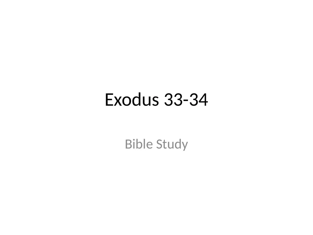 Exodus 33-34 Bible Study 1Then the Lord said to - slide 1 of 20