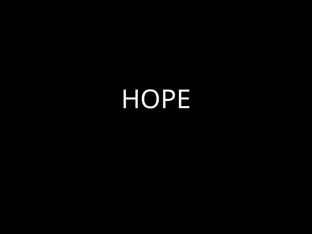 HOPE January – Scriptural overview February – What - slide 1 of 7
