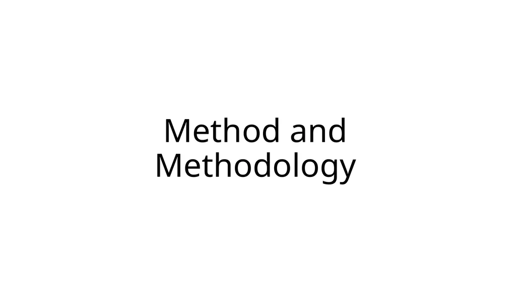 Method and Methodology Method vs Methodology - slide 1 of 17