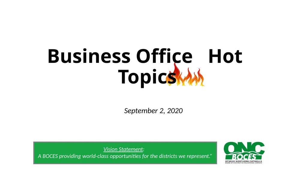 Business Office Hot Topics September 2, 2020 1 - slide 1 of 23