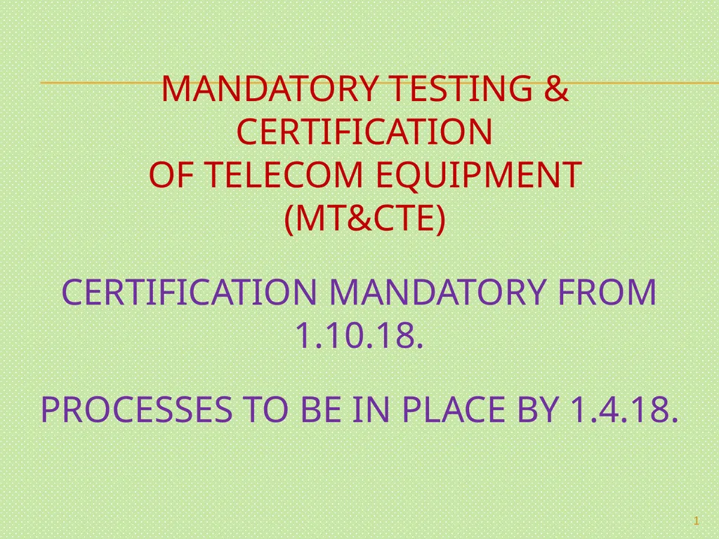 MANDATORY TESTING & CERTIFICATION OF TELECOM - slide 1 of 22