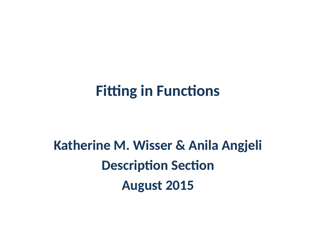 Fitting in Functions Katherine M. Wisser & Anila - slide 1 of 22