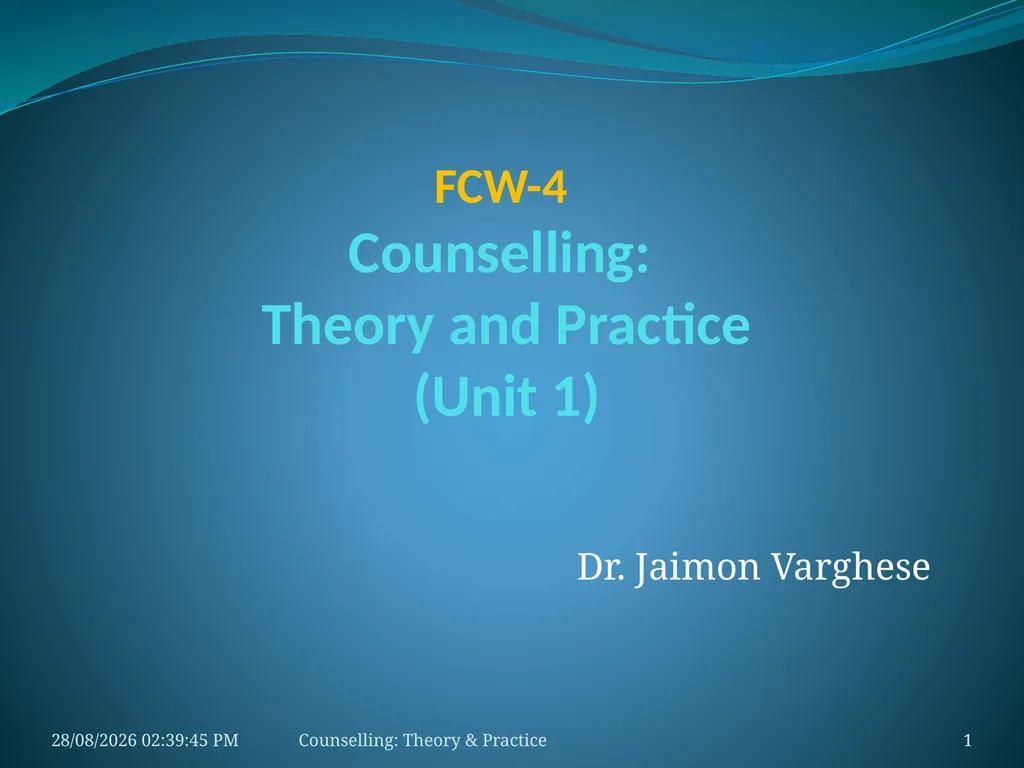 FCW-4 Counselling: Theory and Practice (Unit 1) - slide 1 of 32