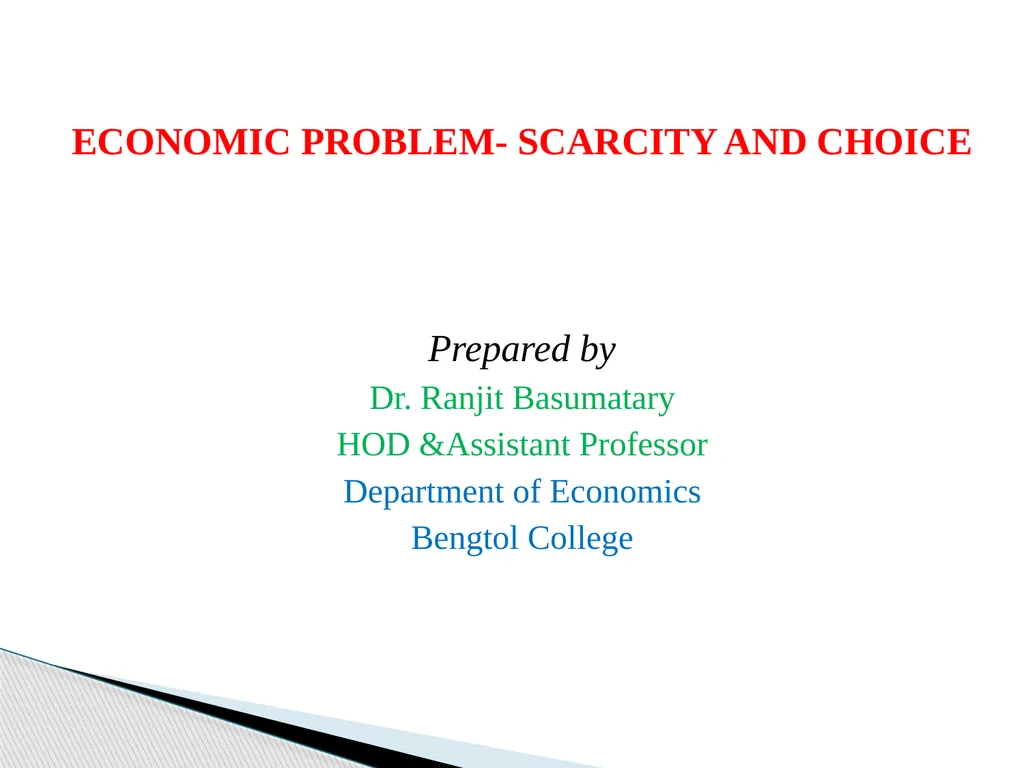ECONOMIC PROBLEM- SCARCITY AND CHOICE Prepared by - slide 1 of 7