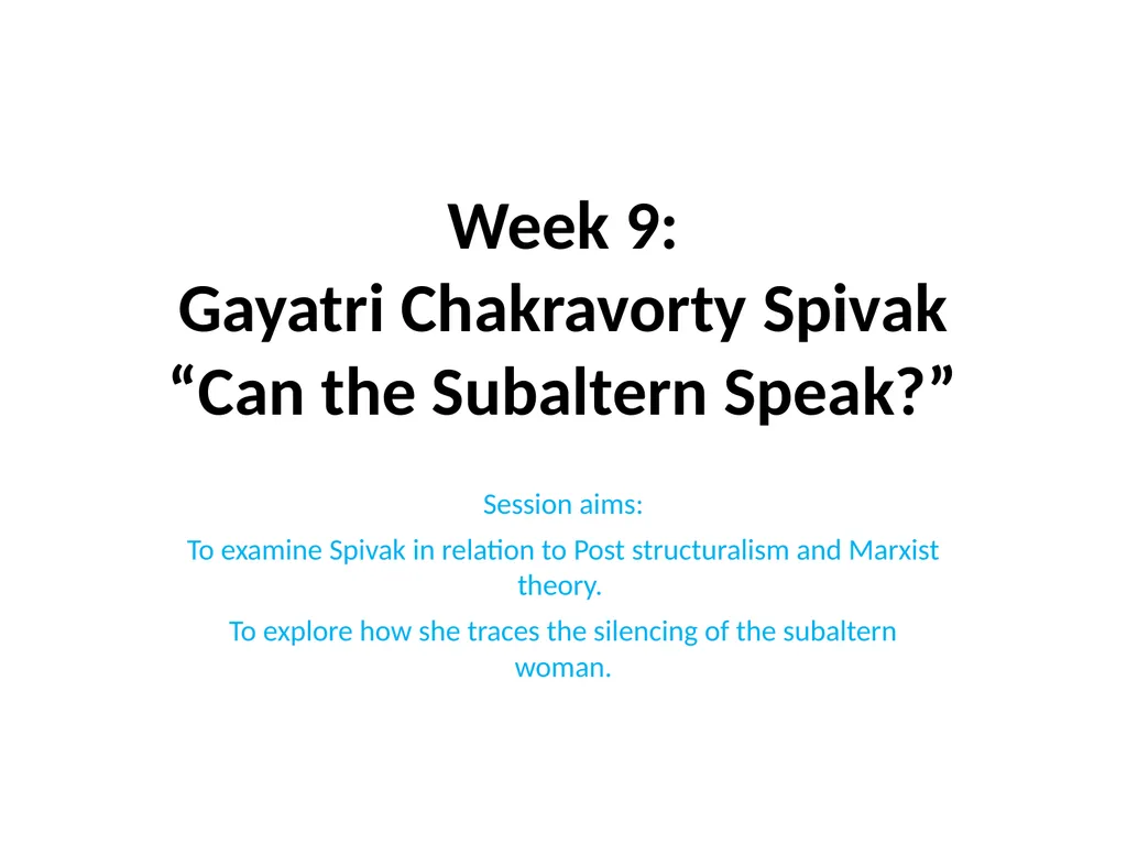 Week 9: Gayatri Chakravorty Spivak “Can the - slide 1 of 26