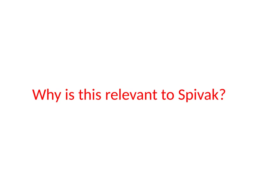 Week 9: Gayatri Chakravorty Spivak “Can the - slide 17 of 26