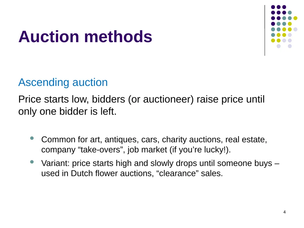 Auction Theory 1 Selling a single good Seller has - slide 4 of 36