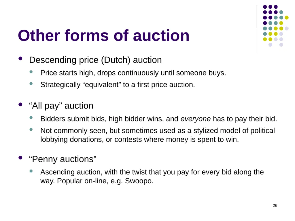 Auction Theory 1 Selling a single good Seller has - slide 26 of 36