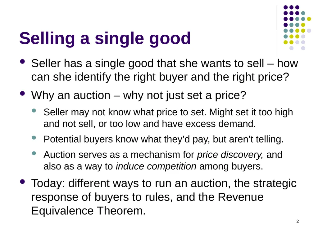 Auction Theory 1 Selling a single good Seller has - slide 2 of 36
