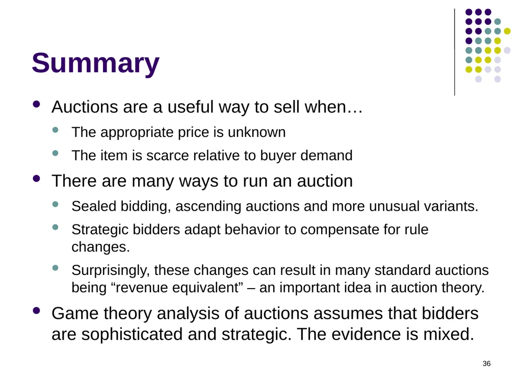 Auction Theory 1 Selling a single good Seller has - slide 36 of 36