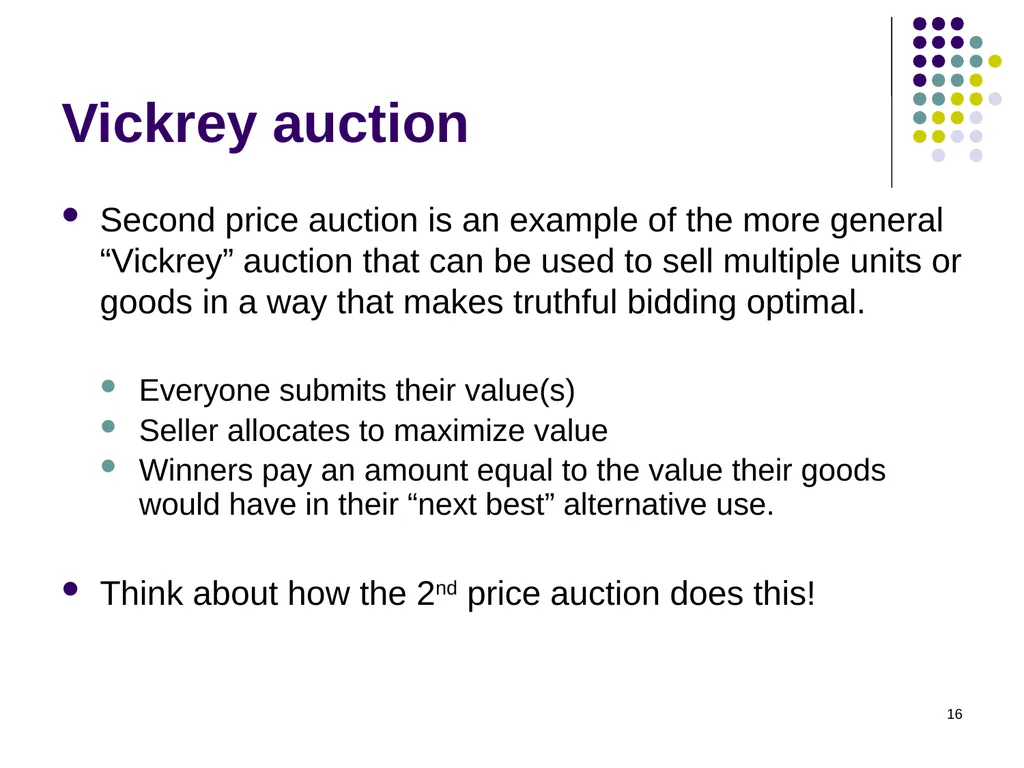 Auction Theory 1 Selling a single good Seller has - slide 16 of 36