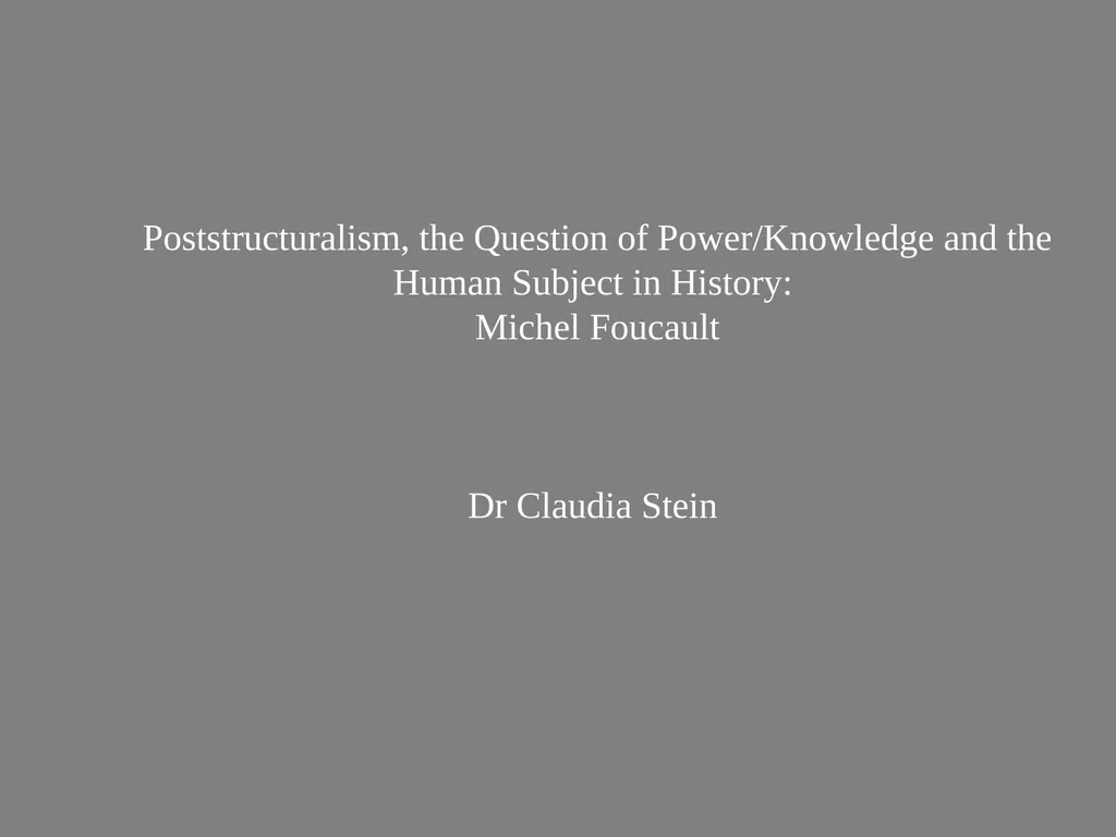 Poststructuralism, the Question of Power/Knowledge - slide 1 of 31