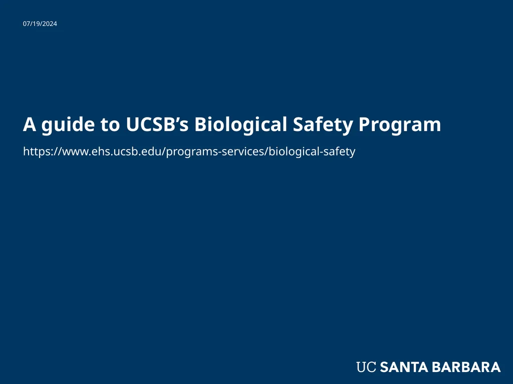 A guide to UCSB’s Biological Safety Program - slide 1 of 24
