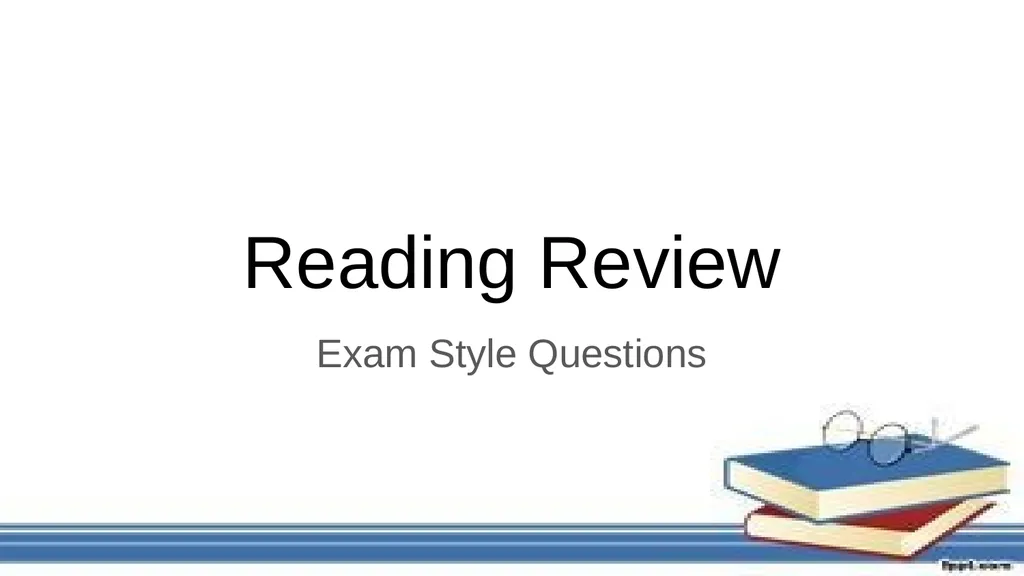 Reading Review Exam Style Questions Issues We need - slide 1 of 37