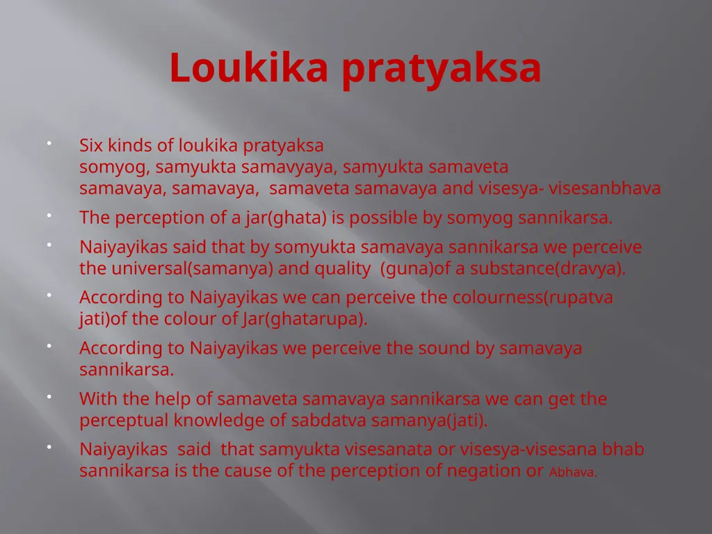 Nyaya philosophy perception According to Nyaya - slide 7 of 8