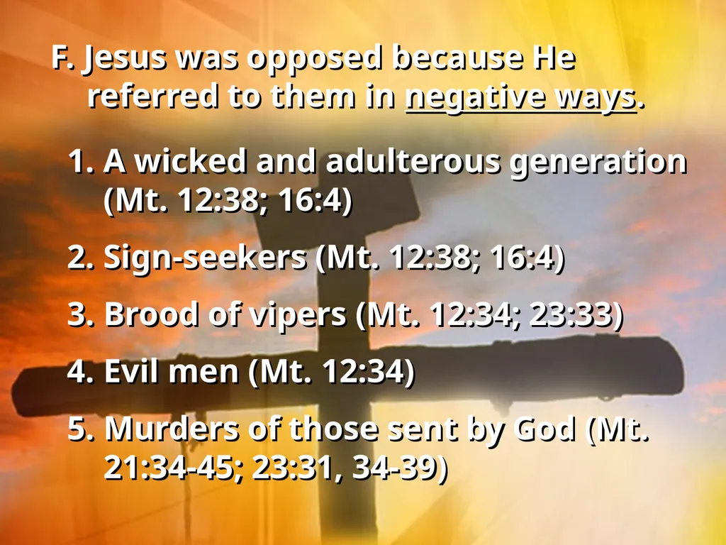 The Opposition of Jesus I. Jesus faced opposition - slide 12 of 24
