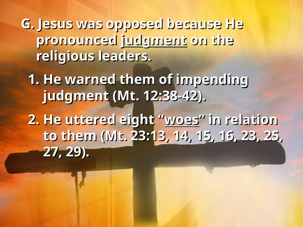 The Opposition of Jesus I. Jesus faced opposition - slide 15 of 24