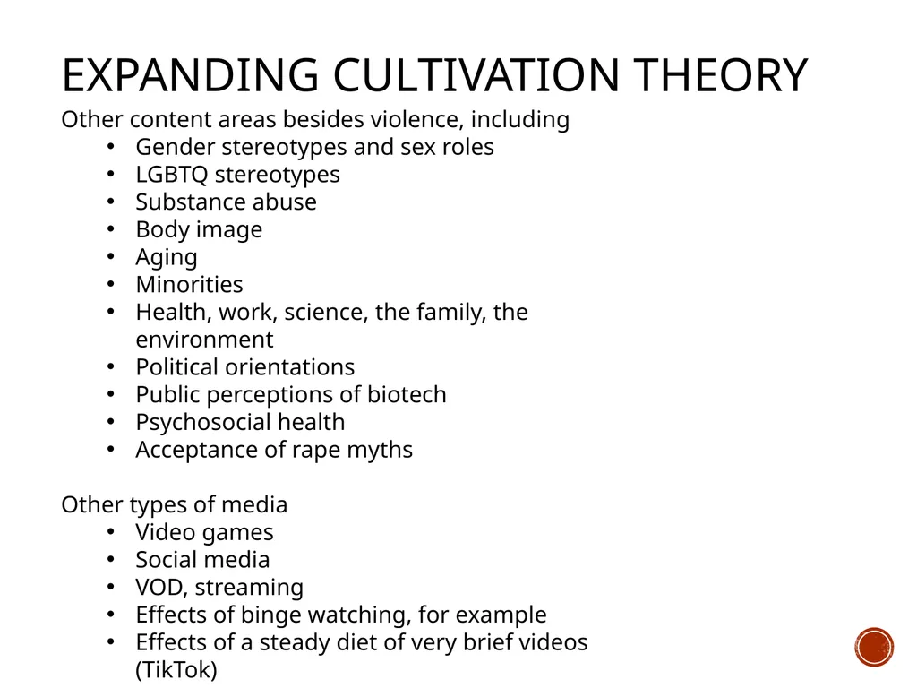 Cultivation Theory Dr. Carroll, COM 415 Theories - slide 10 of 10