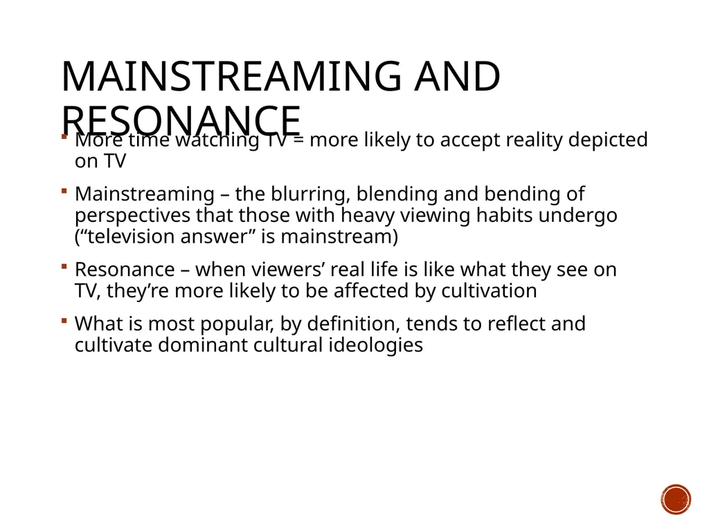 Cultivation Theory Dr. Carroll, COM 415 Theories - slide 7 of 10