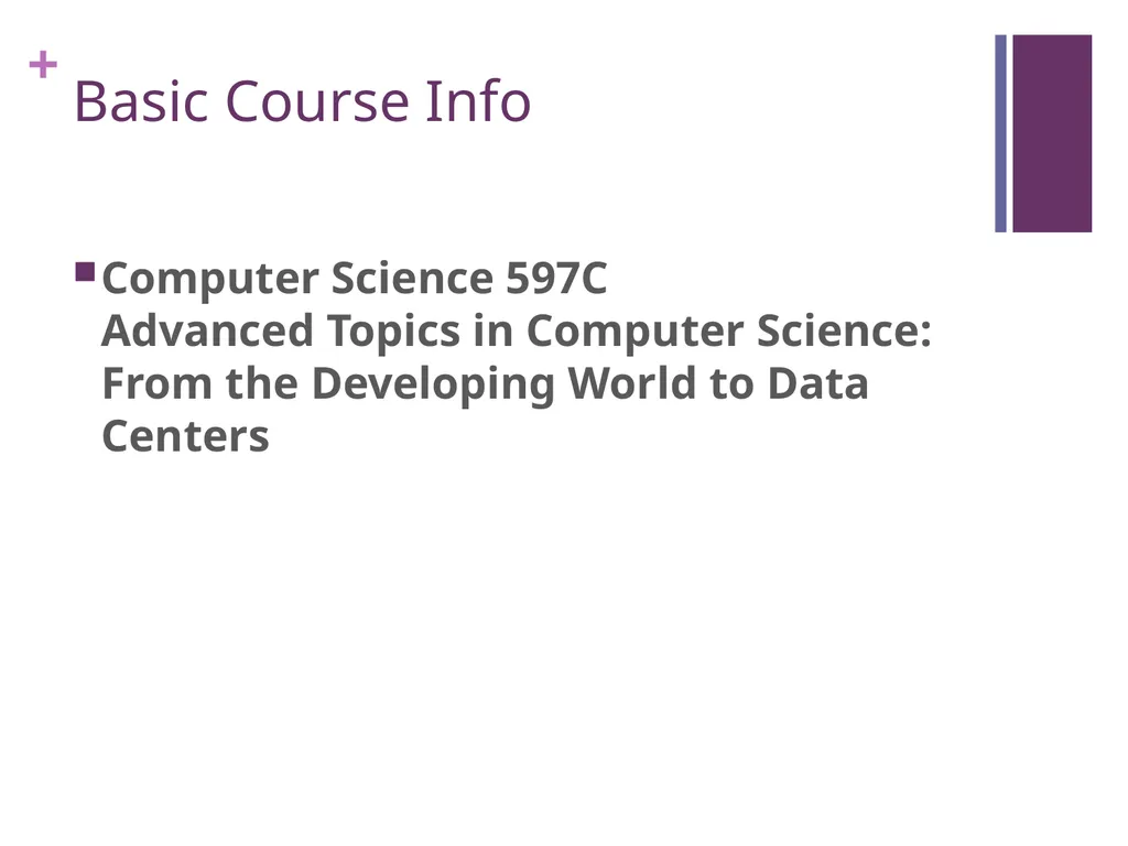 COS 597C Vivek Pai Basic Course Info Computer - slide 2 of 15