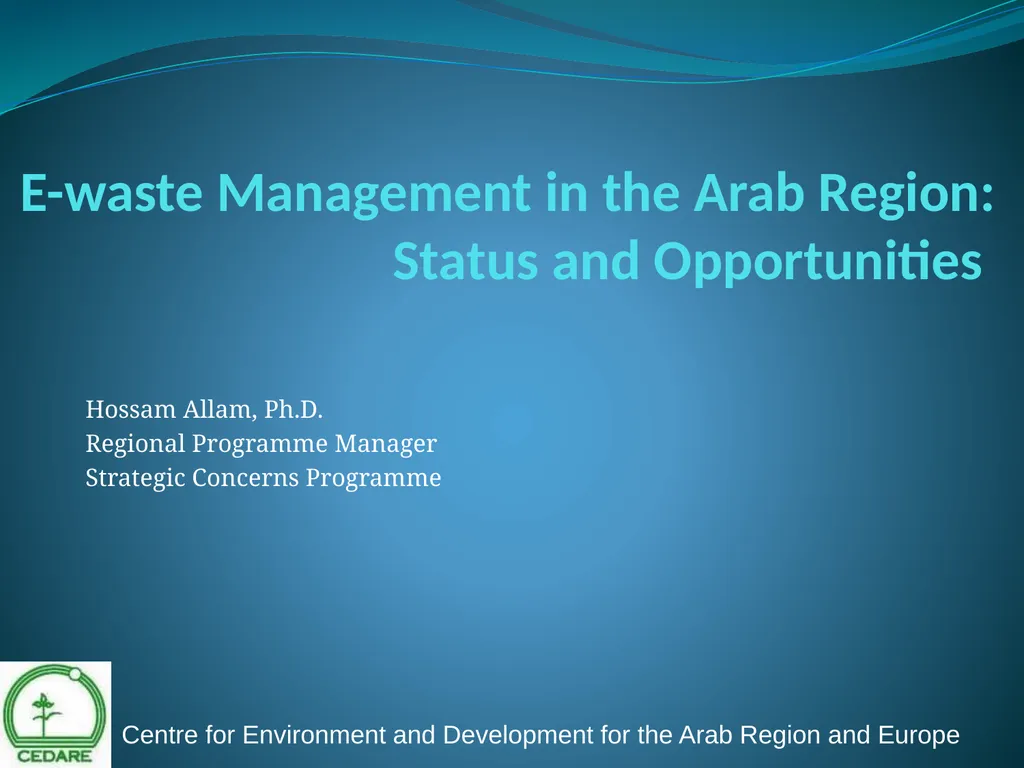 E-waste Management in the Arab Region: Status and - slide 1 of 32