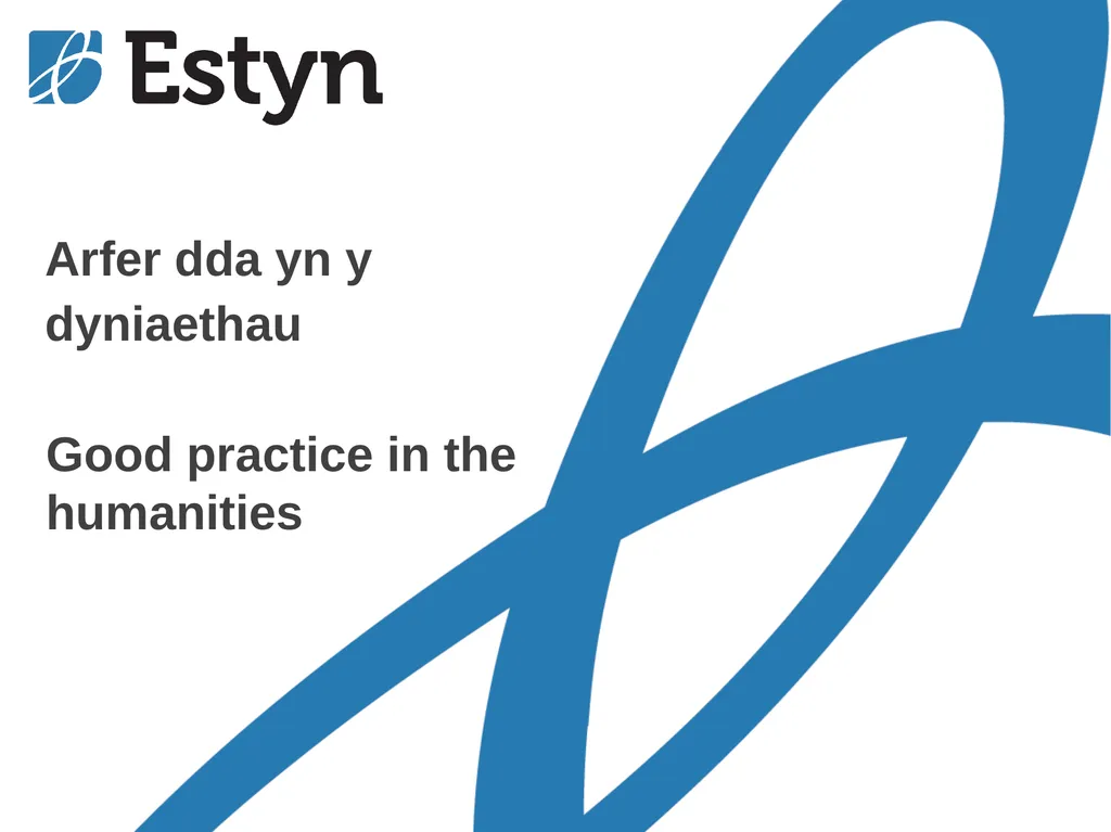 Title Welsh point 45 Arfer dda yn y dyniaethau - slide 1 of 24