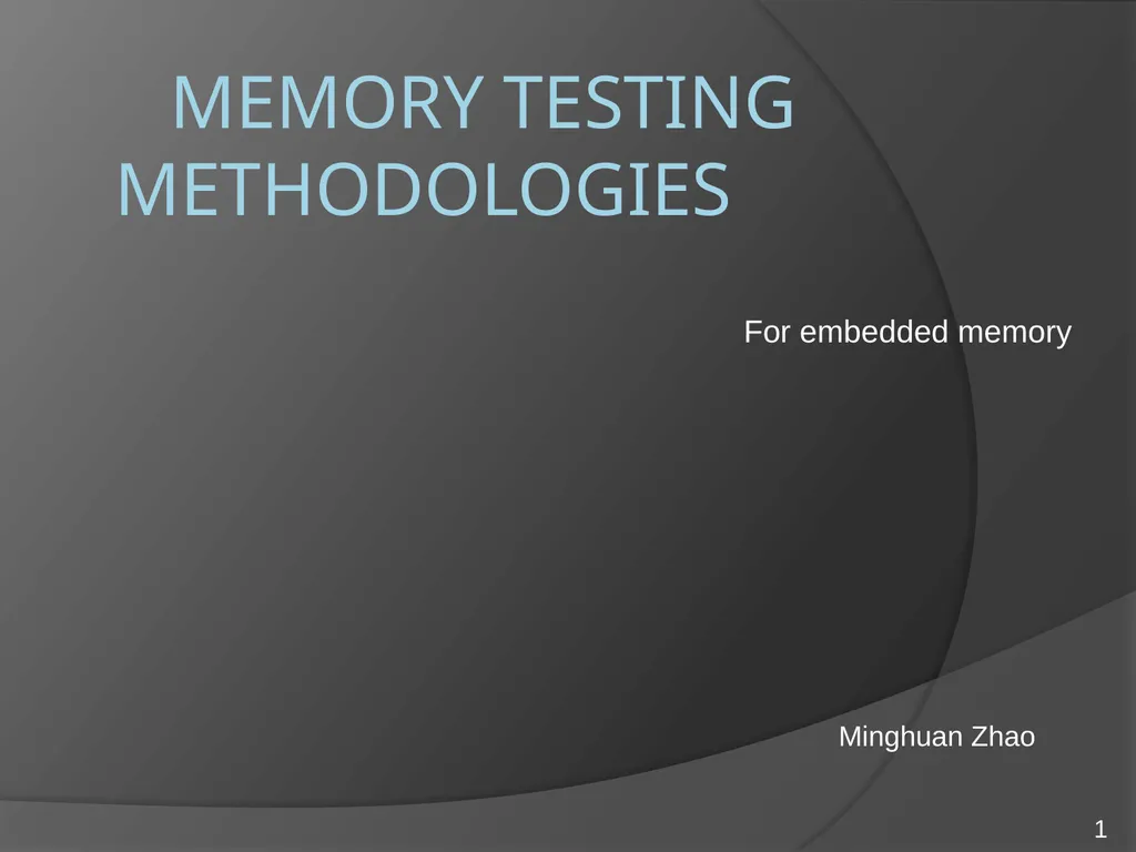 Memory testing methodologies For embedded memory - slide 1 of 11