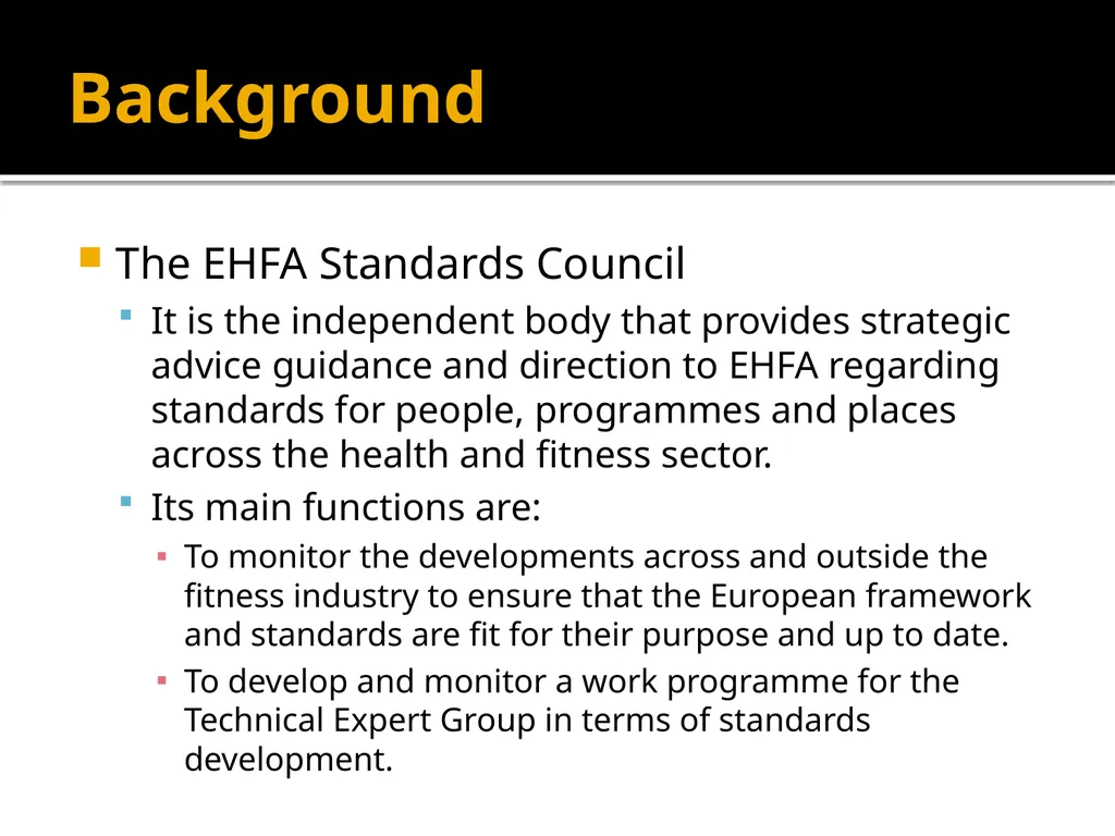 EHFA STANDARDS The EHFA Standards Council has - slide 2 of 19