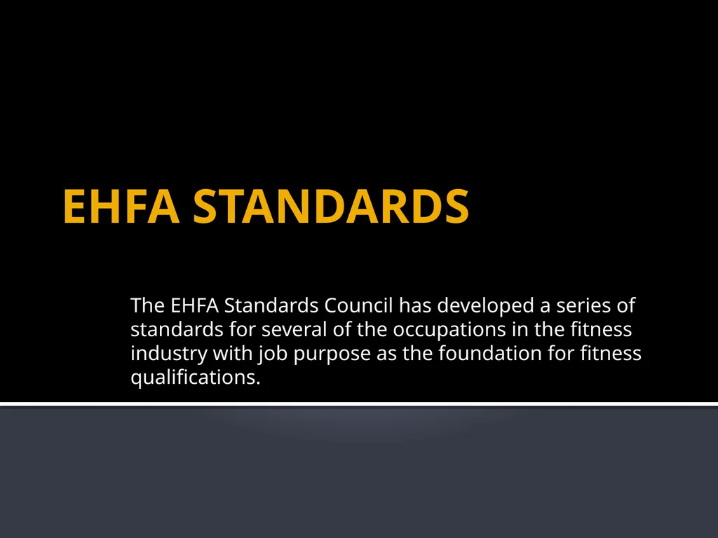 EHFA STANDARDS The EHFA Standards Council has - slide 1 of 19