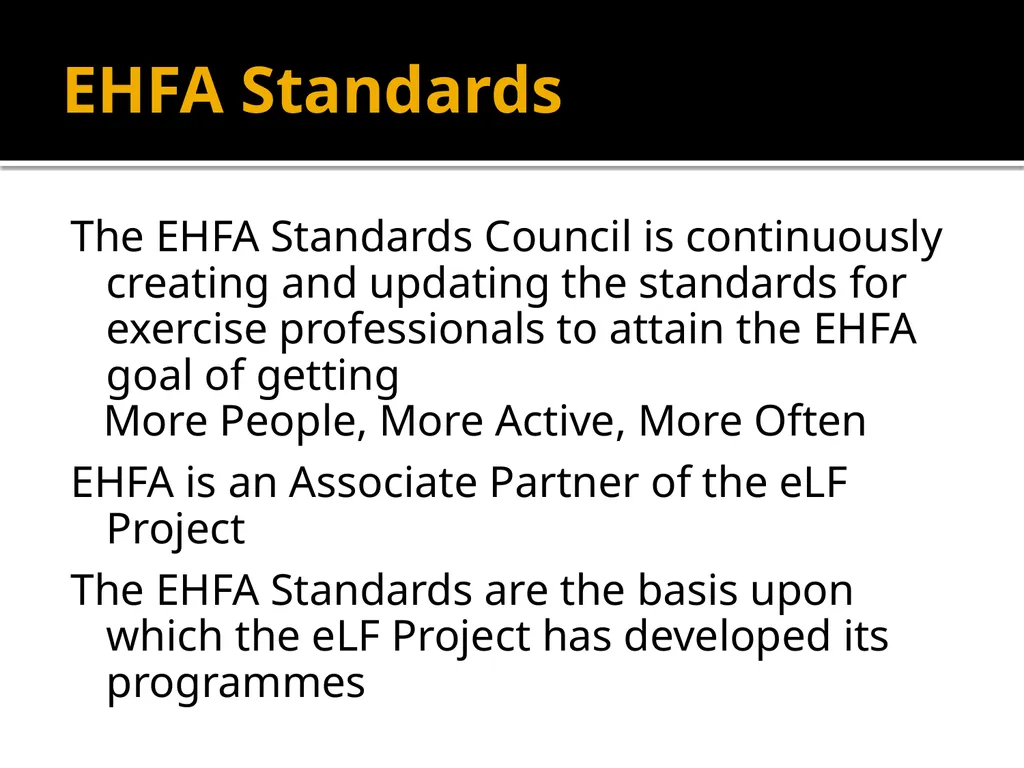 EHFA STANDARDS The EHFA Standards Council has - slide 18 of 19