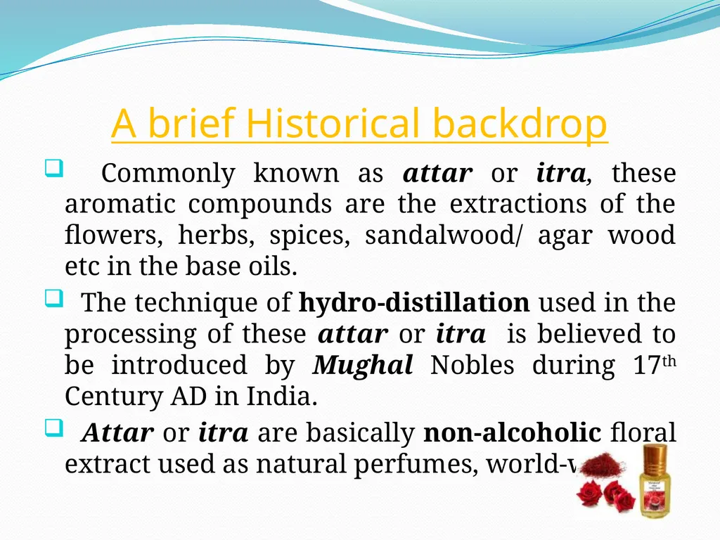 Perfumery and its Compounds A presentation by: - slide 3 of 18