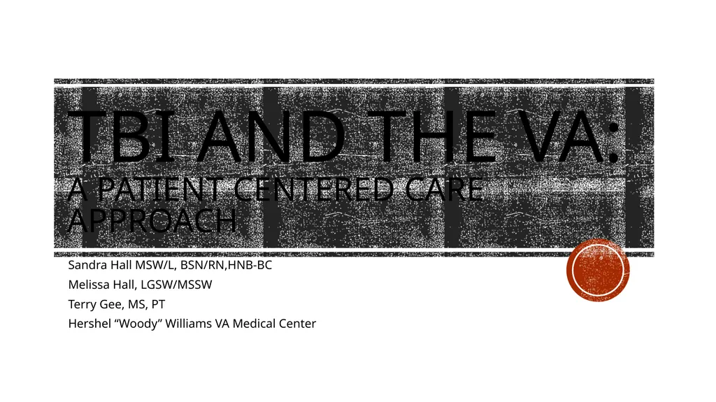 TBI and the VA: A Patient Centered Care Approach - slide 1 of 31