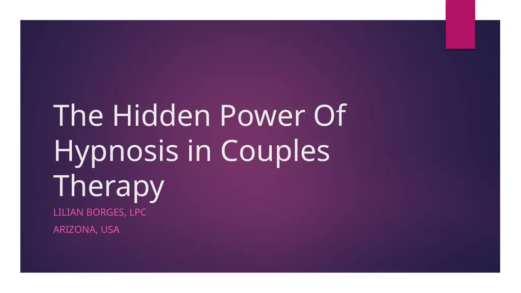 The Hidden Power Of Hypnosis in Couples Therapy - slide 1 of 27