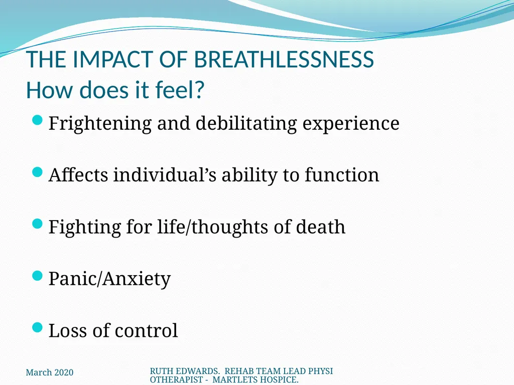 AREAS WE WILL COVER: What is breathlessness – who - slide 10 of 32