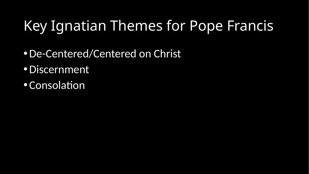 Ignatius and (Pope) Francis Tom Ryan Director, - slide 8 of 29