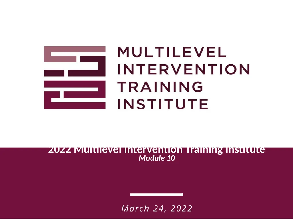 2022 Multilevel Intervention Training Institute - slide 1 of 62
